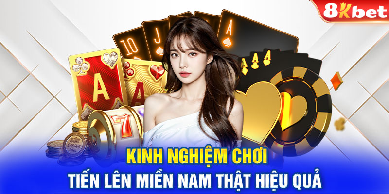 Kinh nghiệm chơi tiến lên miền Nam thật hiệu quả