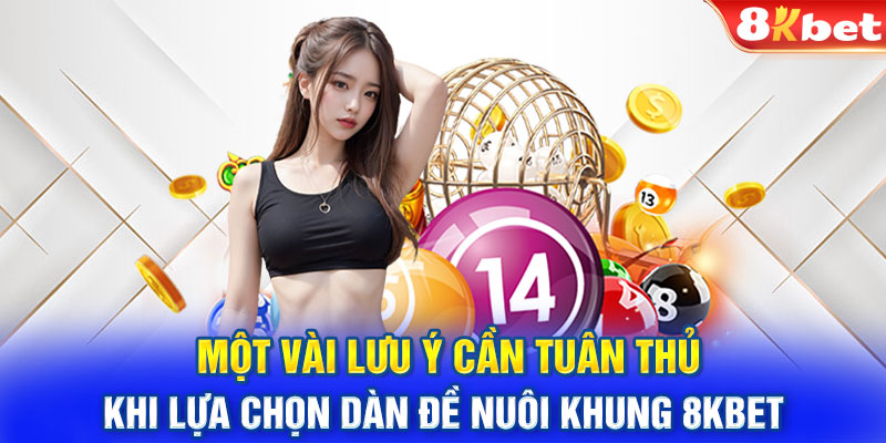 Một vài lưu ý cần tuân thủ khi lựa chọn dàn đề nuôi khung 8KBET